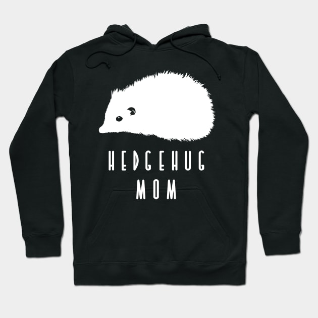 'Hedgehog Mom' Cute Hedgehog Gift Hoodie by ourwackyhome